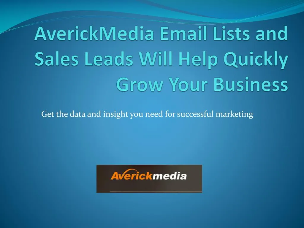 averickmedia email lists and sales leads will help quickly grow your business