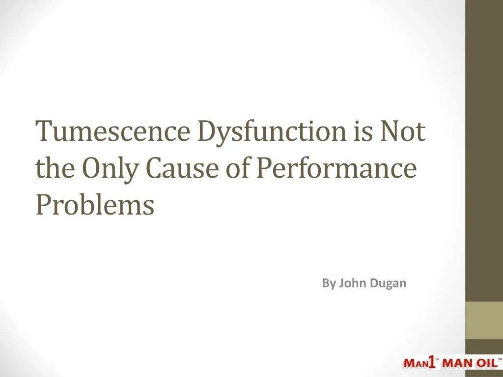 tumescence dysfunction is not the only cause of performance problems