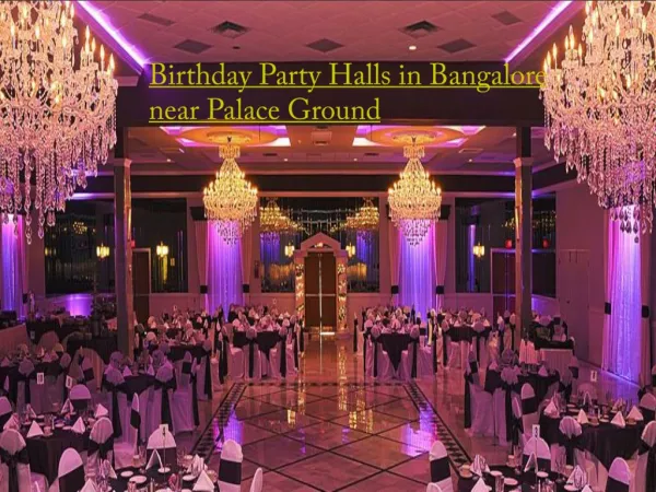 Birthday Party Halls in Bangalore Near Palace Ground