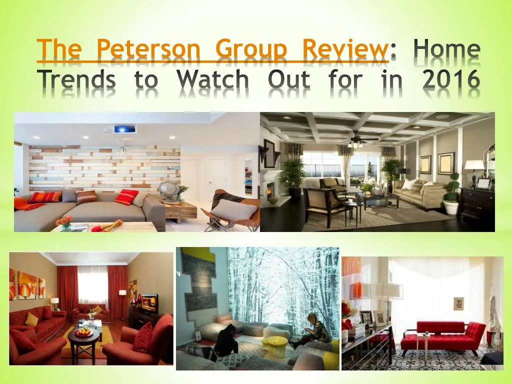 the peterson group review home trends to watch out for in 2016