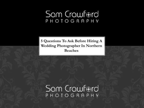 5 Questions To Ask Before Hiring A Wedding Photographer In Northern Beaches
