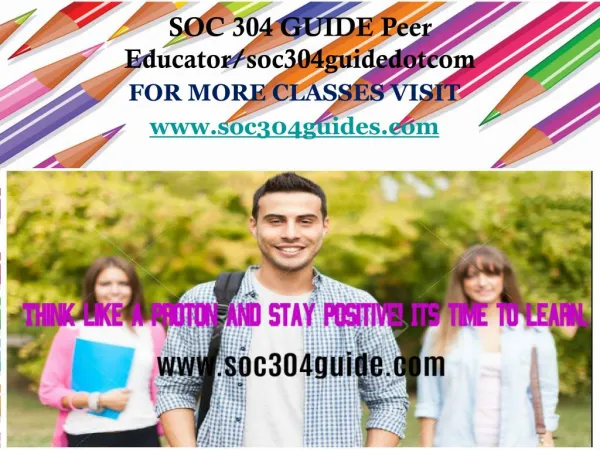 SOC 304 GUIDE Peer Educator/soc304guidedotcom
