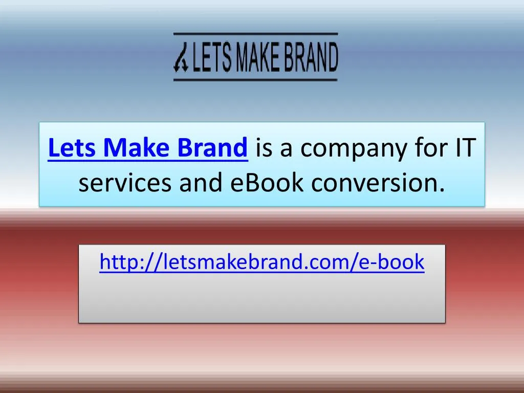 lets make brand is a company for it services and ebook conversion
