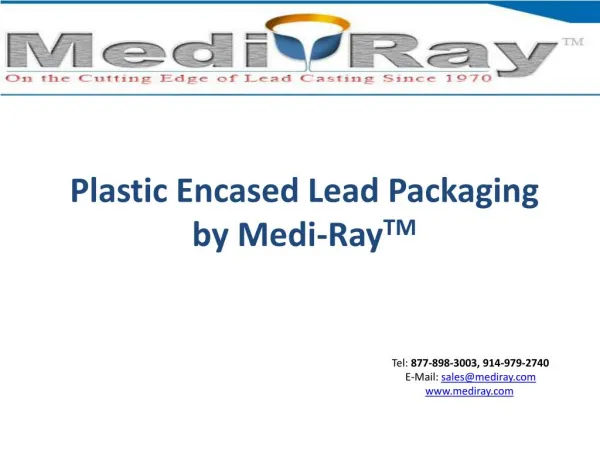 Plastic Encased Lead Packaging by Medi-RayTM