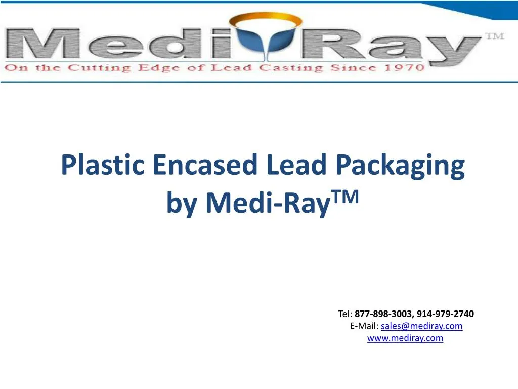 plastic encased lead packaging by medi ray tm