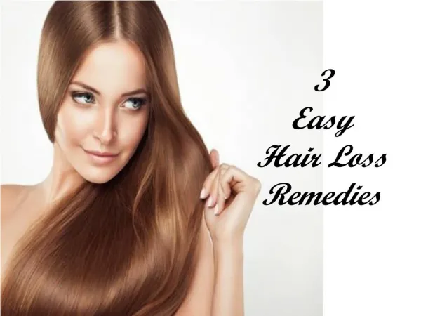 3 Easy Hair Loss Remedies
