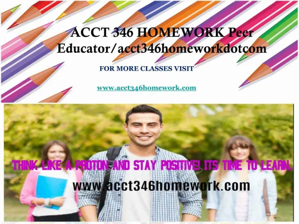 ACCT 346 HOMEWORK Peer Educator/acct346homeworkdotcom