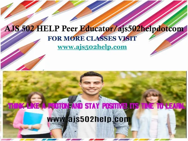 AJS 502 HELP Peer Educator/ajs502helpdotcom