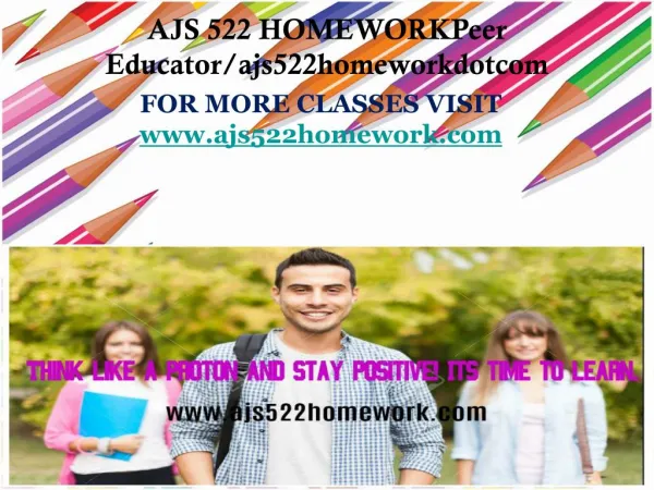 AJS 522 HOMEWORKPeer Educator/ajs522homeworkdotcom