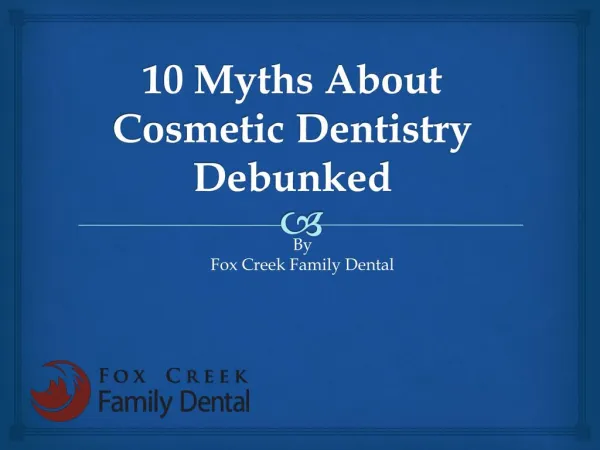 10 Myths About Cosmetic Dentistry Debunked