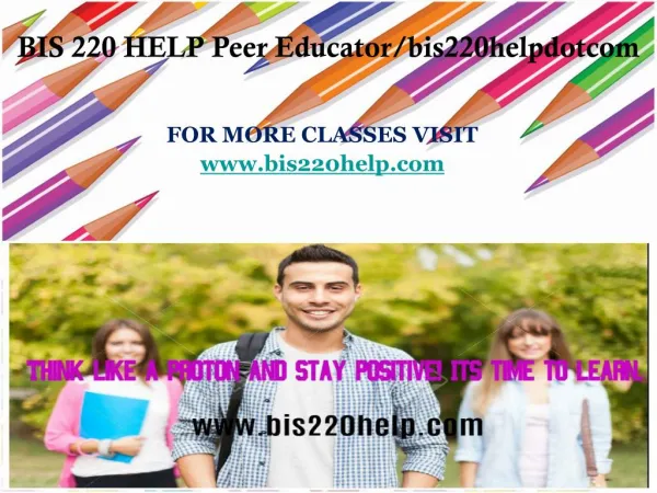 BIS 220 HELP Peer Educator/bis220helpdotcom