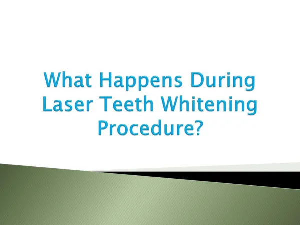 What Happens During Laser Teeth Whitening Procedure?
