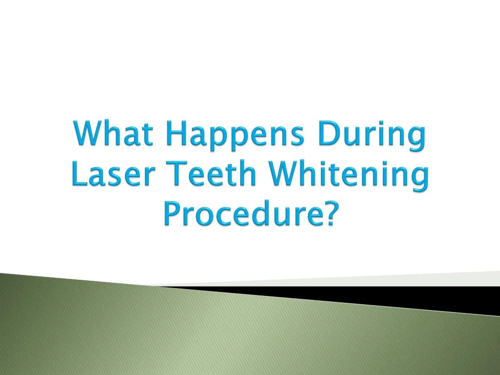 what happens during laser teeth whitening procedure