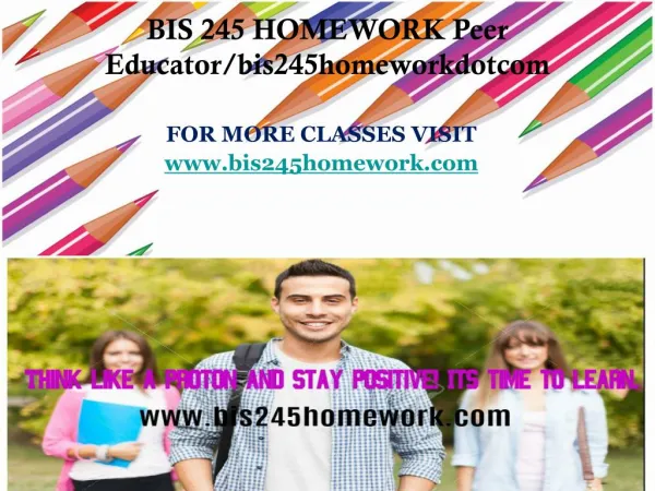 BIS 245 HOMEWORK Peer Educator/bis245homeworkdotcom