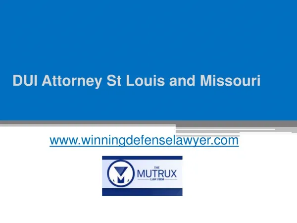 DUI Attorney St Louis and Missouri - www.winningdefenselawyer.com
