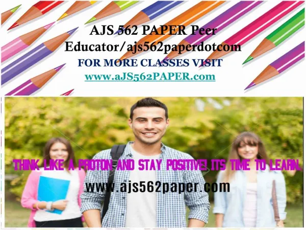 AJS 562 PAPER Peer Educator/ajs562paperdotcom