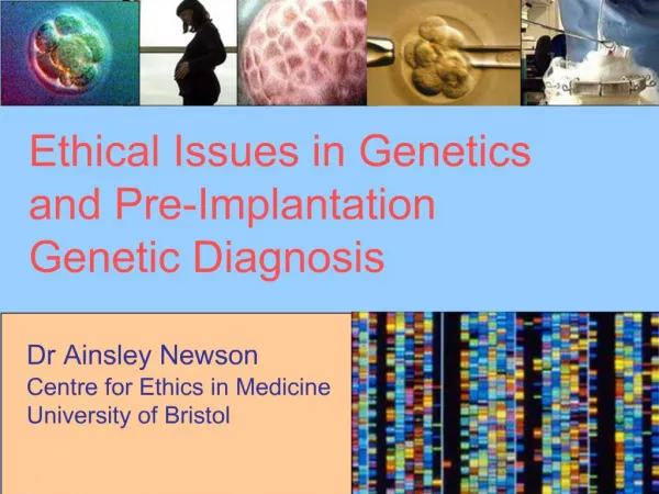 Ethical Issues in Genetics and Pre-Implantation Genetic Diagnosis