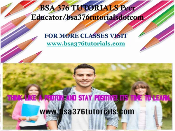 BSA 376 TUTORIALS Peer Educator/bsa376tutorialsdotcom