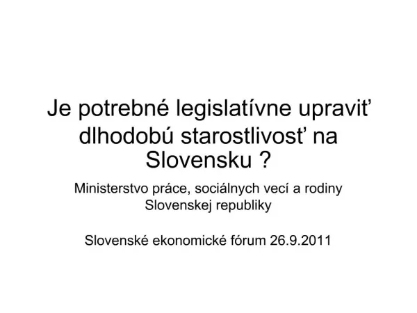 Je potrebn legislat vne upravit dlhodob starostlivost na Slovensku