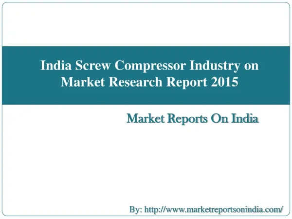 India Screw Compressor Industry on Market Research Report 2015