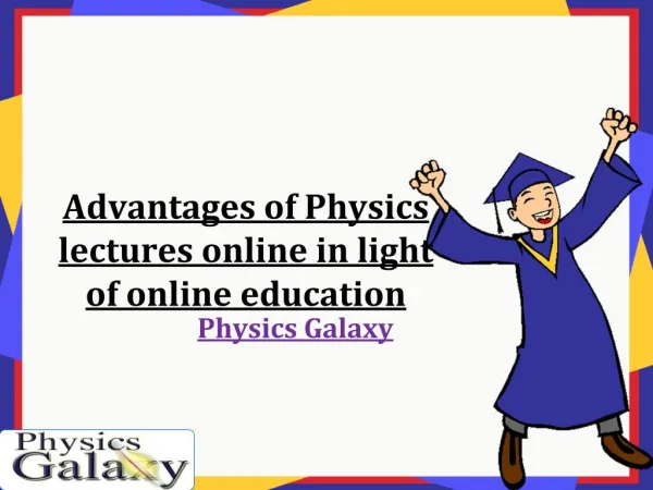 Advantages of Physics lectures online in light of online education