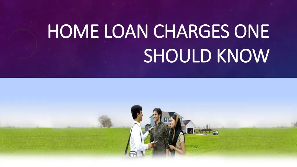 home loan charges one should know