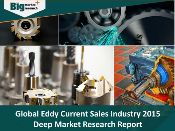 Eddy Current Sensor Sales Industry Analysis and Market Insights 2015 - Big Market Research