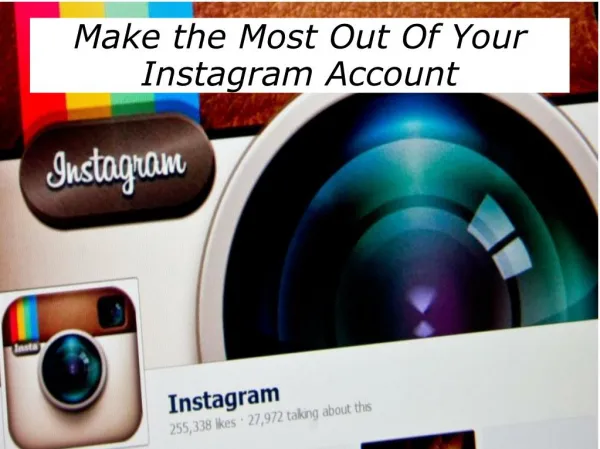 Make the Most Out Of Your Instagram Account