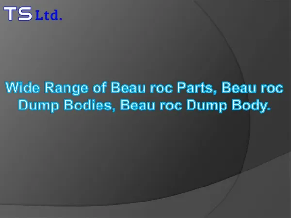 Wide Range of Beau roc Parts, Beau roc Dump Bodies, Beau roc Dump Body