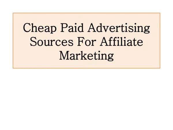 Cheap Paid Advertising Sources For Affiliate Marketing