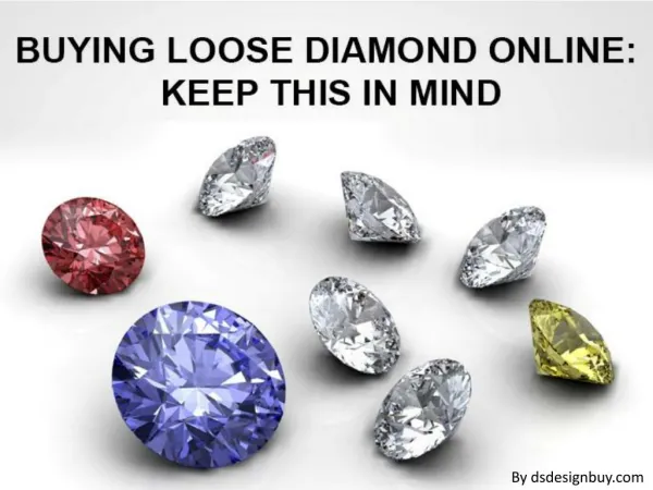 Buying Loose Diamond Online: Keep This In Mind!