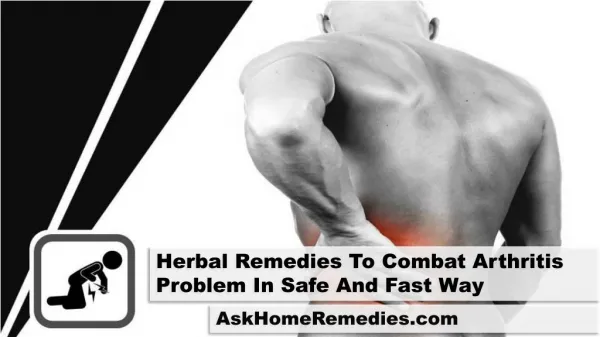 Herbal Remedies To Combat Arthritis Problem In Safe And Fast Way