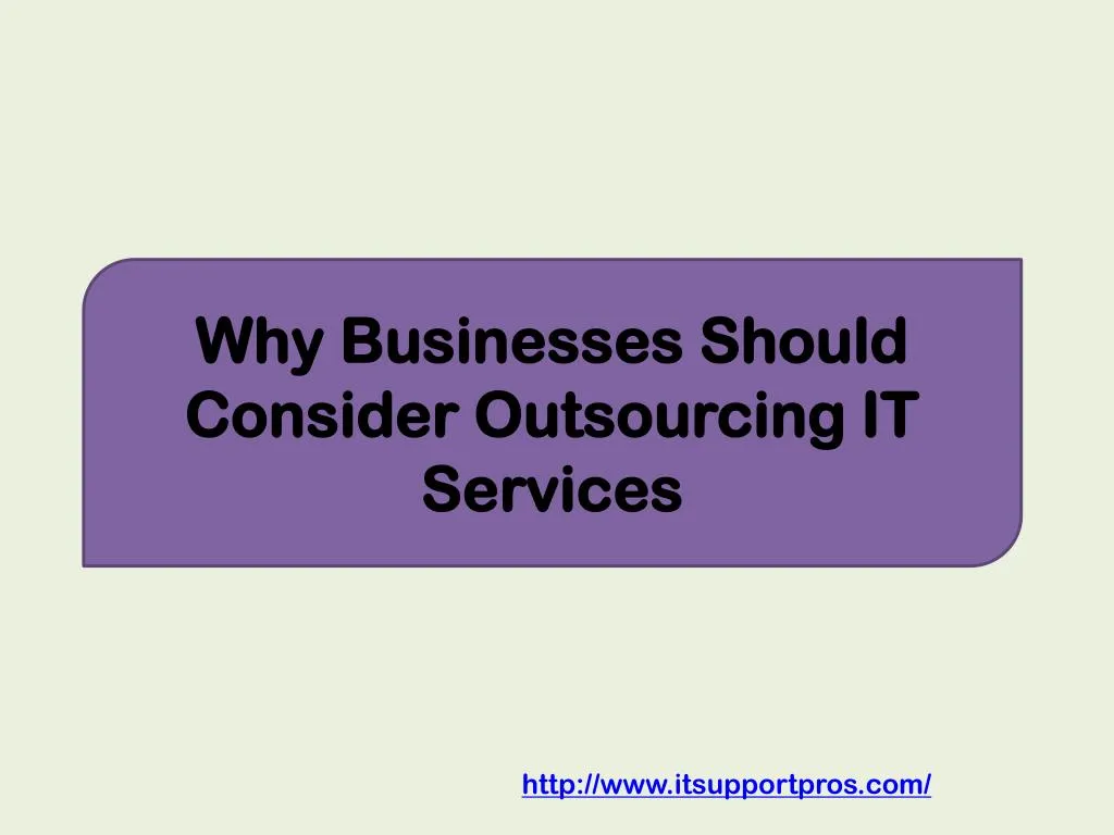why businesses should consider outsourcing it services