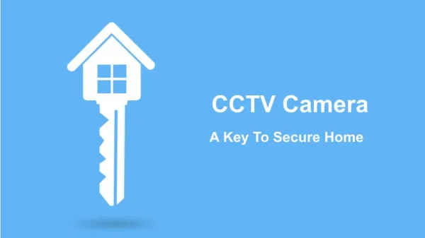 CCTV Camera - A Key to Secure Home