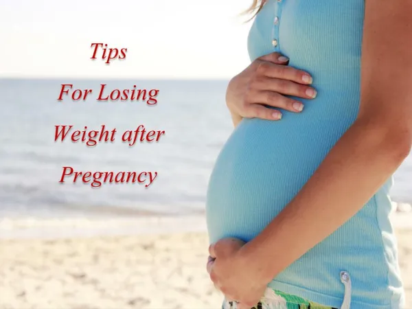 Tips For Losing Weight after Pregnancy