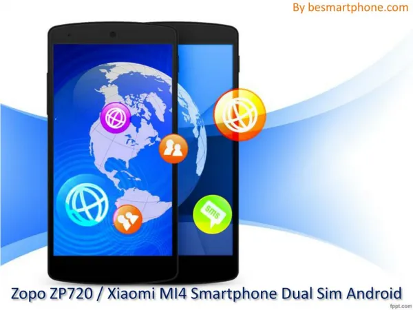 Zopo ZP720 Vs Xiaomi MI4 Smartphone Dual Sim Android