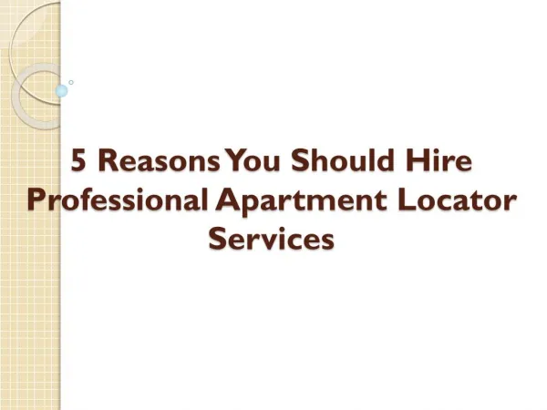 5 Reasons You Should use professional Apartment Locator service