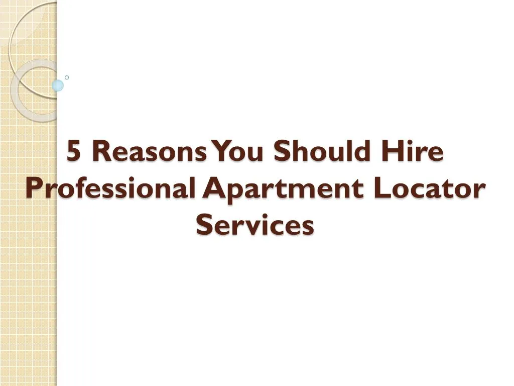 5 reasons you should hire professional apartment locator services