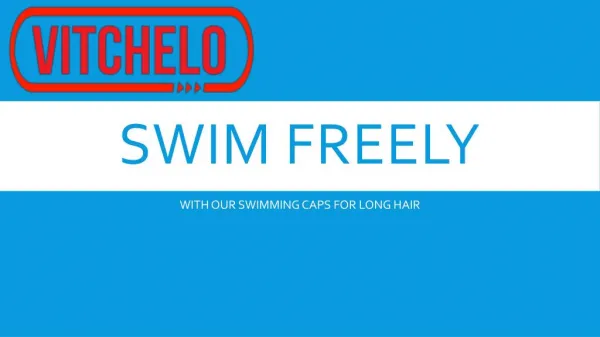 Swim Freely With Our Swimming Caps For Long Hair