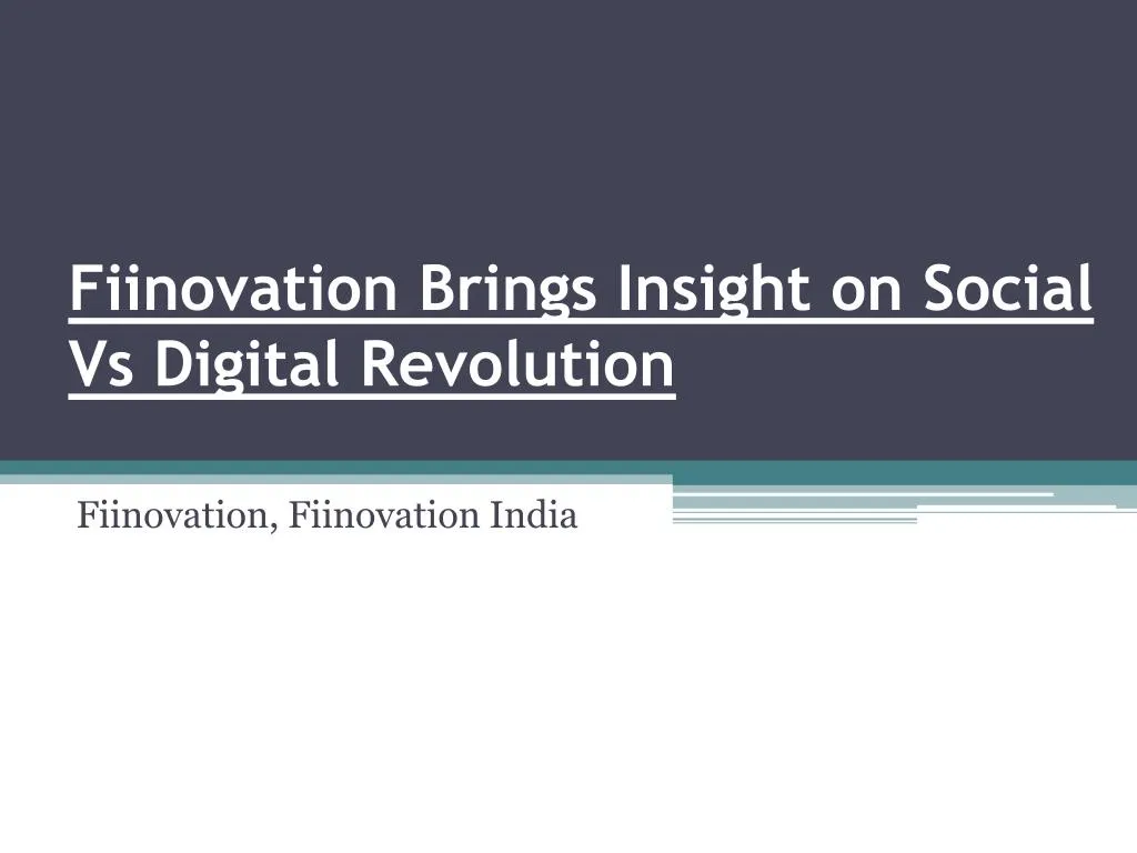 fiinovation brings insight on social vs digital revolution