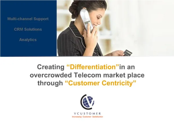 Creating Differentiation in an overcrowded Telecom market place through Customer Centricity