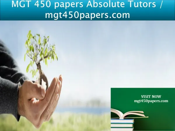 MGT 450 papers Absolute Tutors / mgt450papers.com
