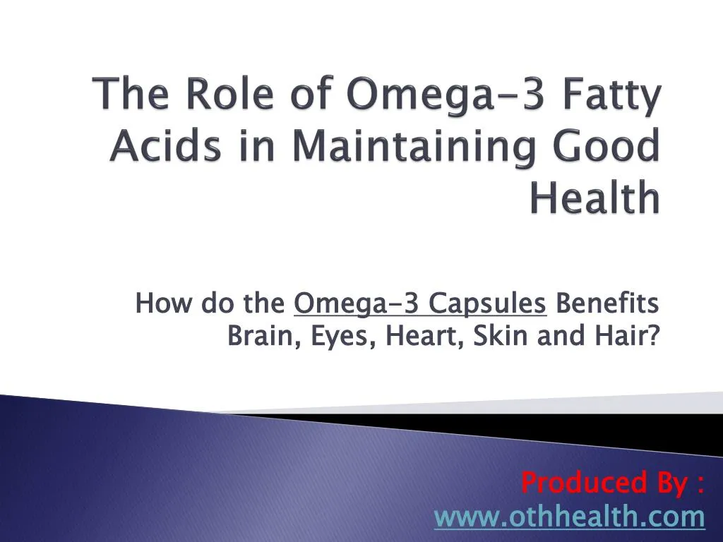 the role of omega 3 fatty acids in maintaining good health