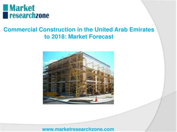 Commercial Construction in the United Arab Emirates to 2018