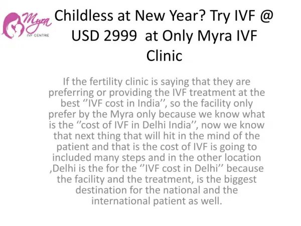 Childless at new year try ivf @ usd 2999 at only myra ivf clinic