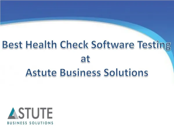 Best Health Check Software Testing at Astute Business Solutions