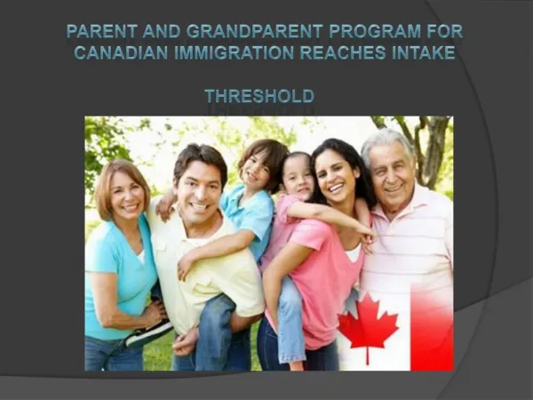 Parent and Grandparent Program for Canadian Immigration Reaches Intake Threshold
