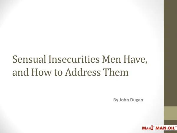 Sensual Insecurities Men Have, and How to Address Them