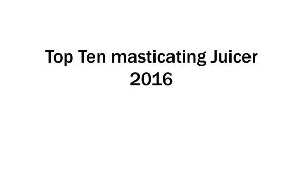 best masticating juicer 2016