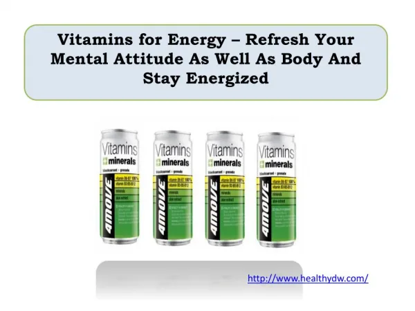 Vitamins for Energy – Refresh Your Mental Attitude As Well As Body And Stay Energized